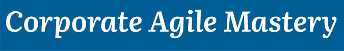 Corporate Agile Mastery
